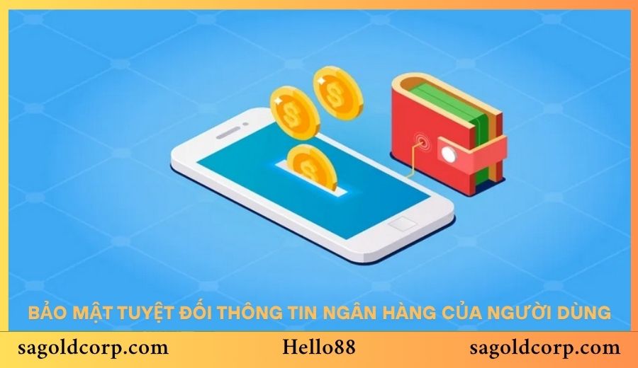 Bảo mật tuyệt đối thông tin ngân hàng của người dùng