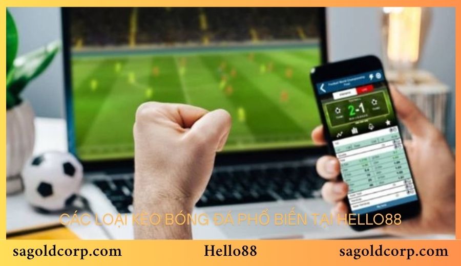 Các loại kèo bóng đá phổ biến tại Hello88