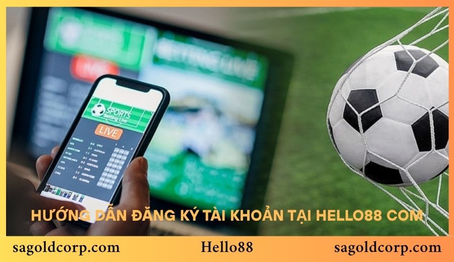 Hướng dẫn đăng ký tài khoản tại Hello88 Com