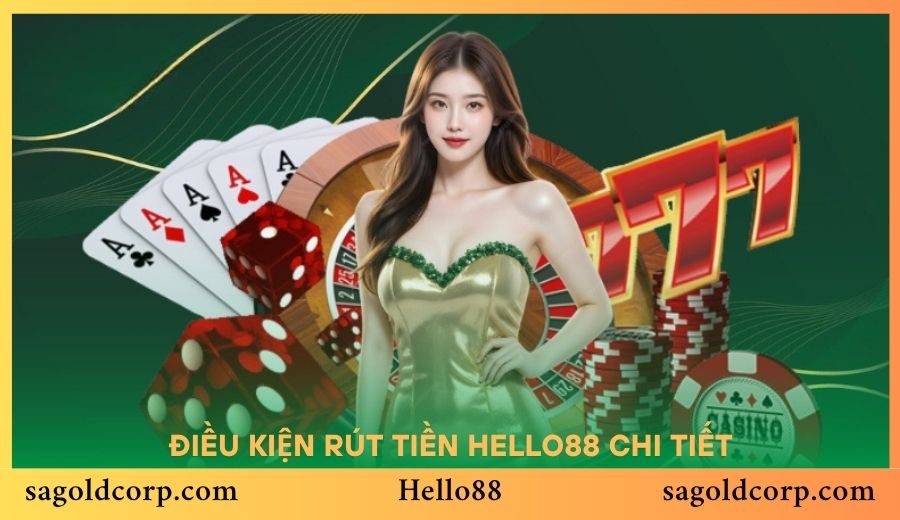 Điều kiện rút tiền Hello88 chi tiết cần nắm vững