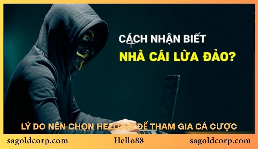 Lý do nên chọn Hello88 để tham gia cá cược