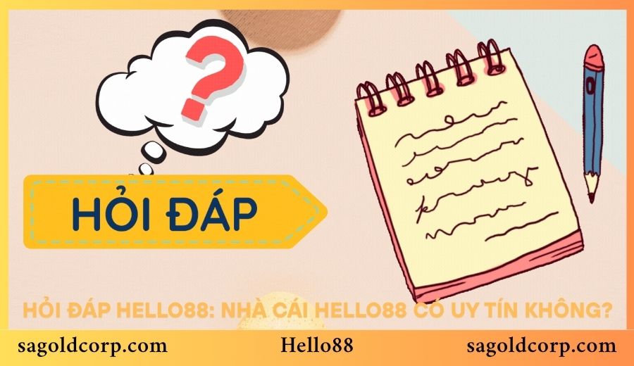 Hỏi đáp Hello88: Nhà Cái Hello88 có uy tín không?
