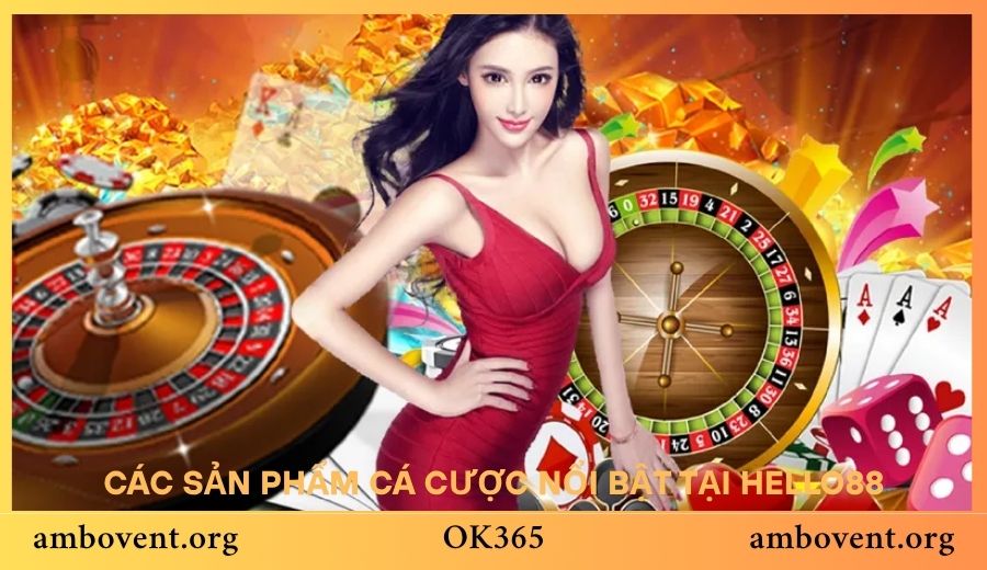 Các sản phẩm cá cược nổi bật tại Hello88