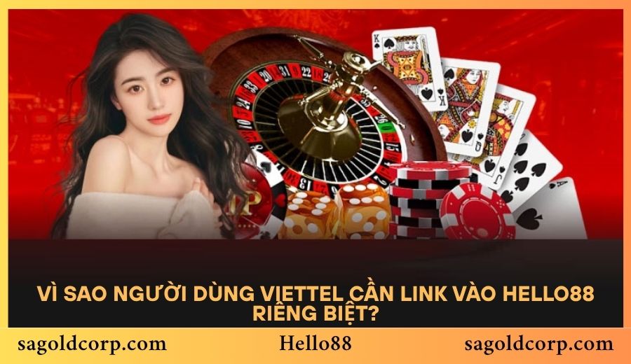 Vì sao người dùng Viettel cần Link vào Hello88 riêng biệt?