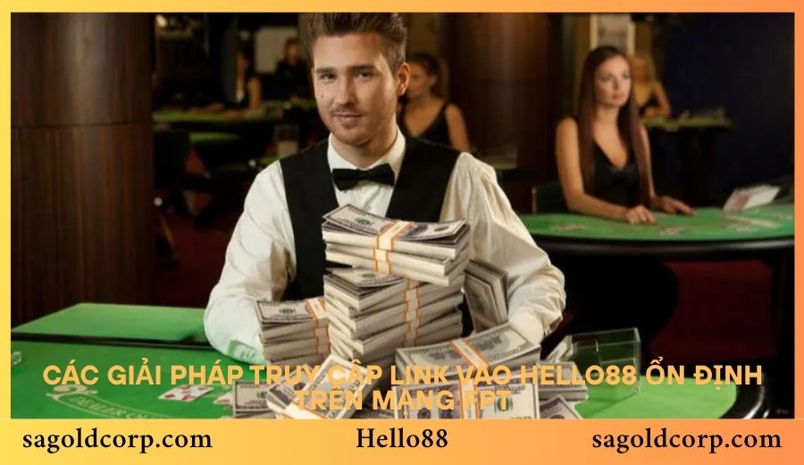 Các giải pháp truy cập Link vào Hello88 ổn định trên mạng FPT