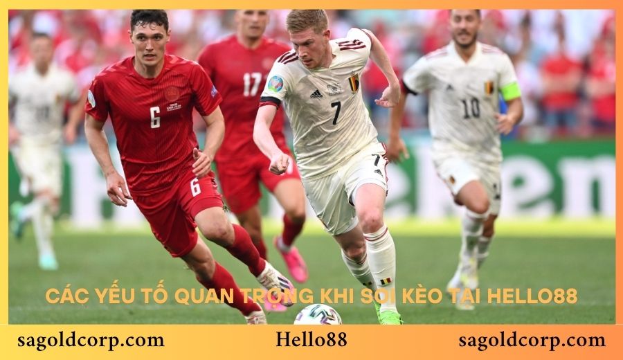 Các yếu tố quan trọng khi soi kèo tại Hello88