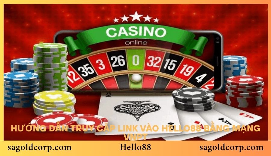 Hướng dẫn truy cập Link vào Hello88 bằng mạng VNPT
