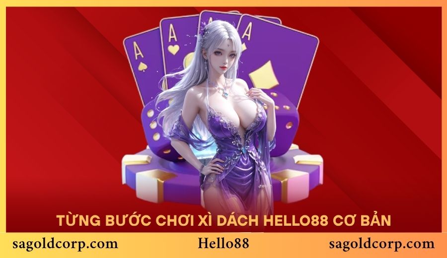 Từng bước chơi Xì Dách Hello88 cơ bản cho người mới